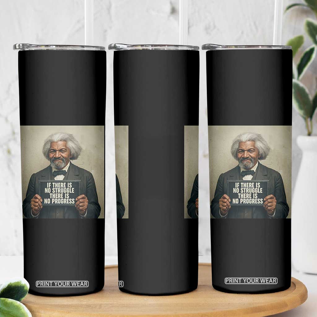 Frederick Douglass Quote Skinny Tumbler If There Is No Struggle There Is No Progress TS12 Print Your Wear