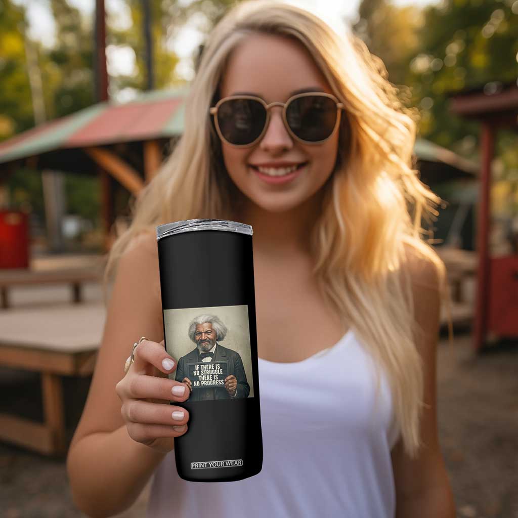 Frederick Douglass Quote Skinny Tumbler If There Is No Struggle There Is No Progress TS12 Print Your Wear