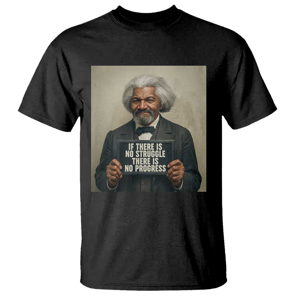 Frederick Douglass Quote T Shirt If There Is No Struggle There Is No Progress TS12 Black Print Your Wear