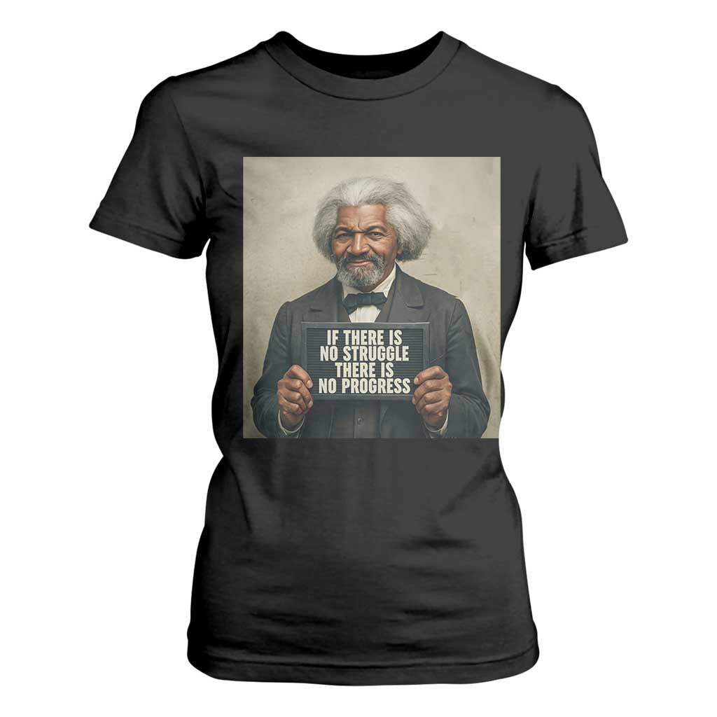 Frederick Douglass Quote T Shirt For Women If There Is No Struggle There Is No Progress TS12 Black Print Your Wear