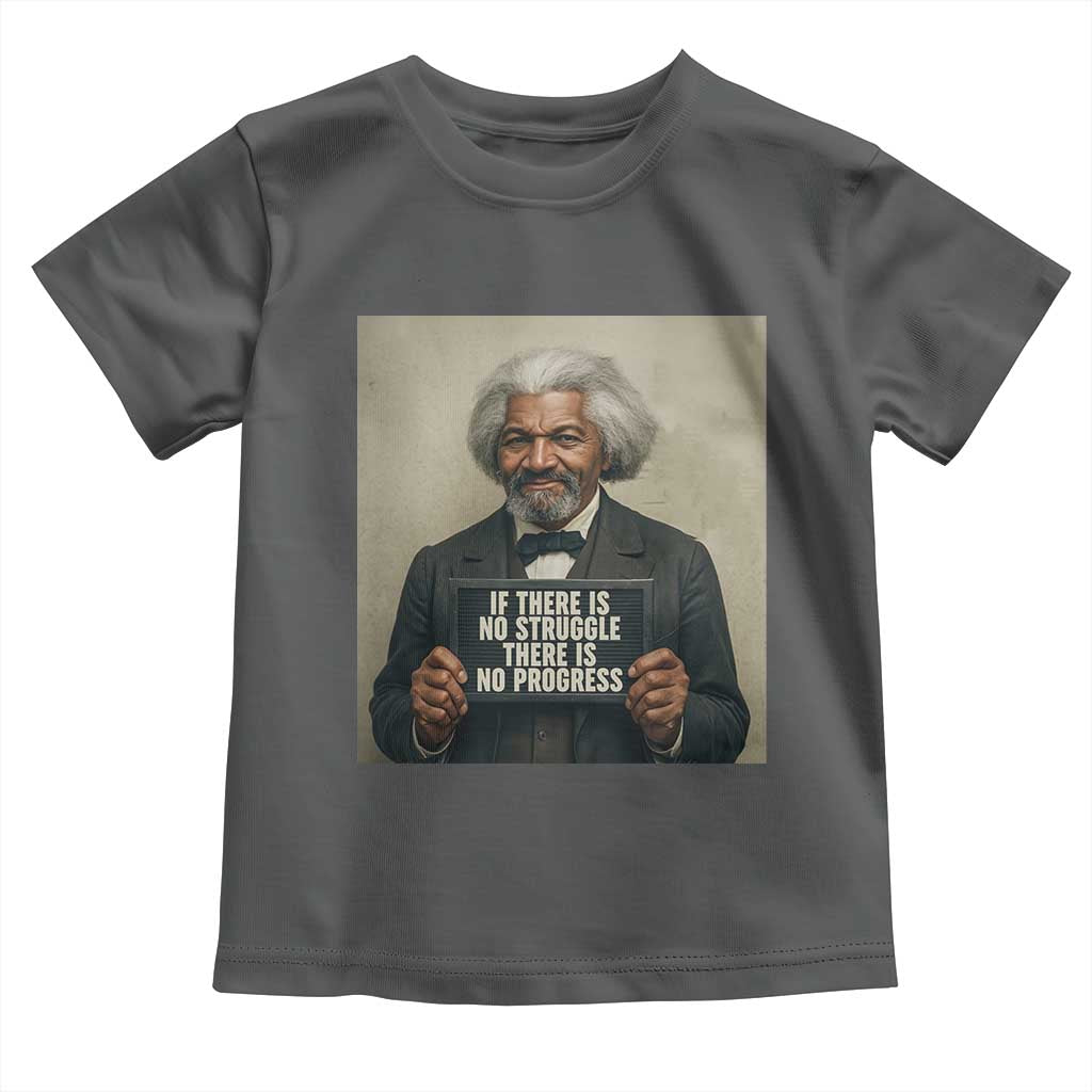 Frederick Douglass Quote Toddler T Shirt If There Is No Struggle There Is No Progress TS12 Dark Heather Print Your Wear