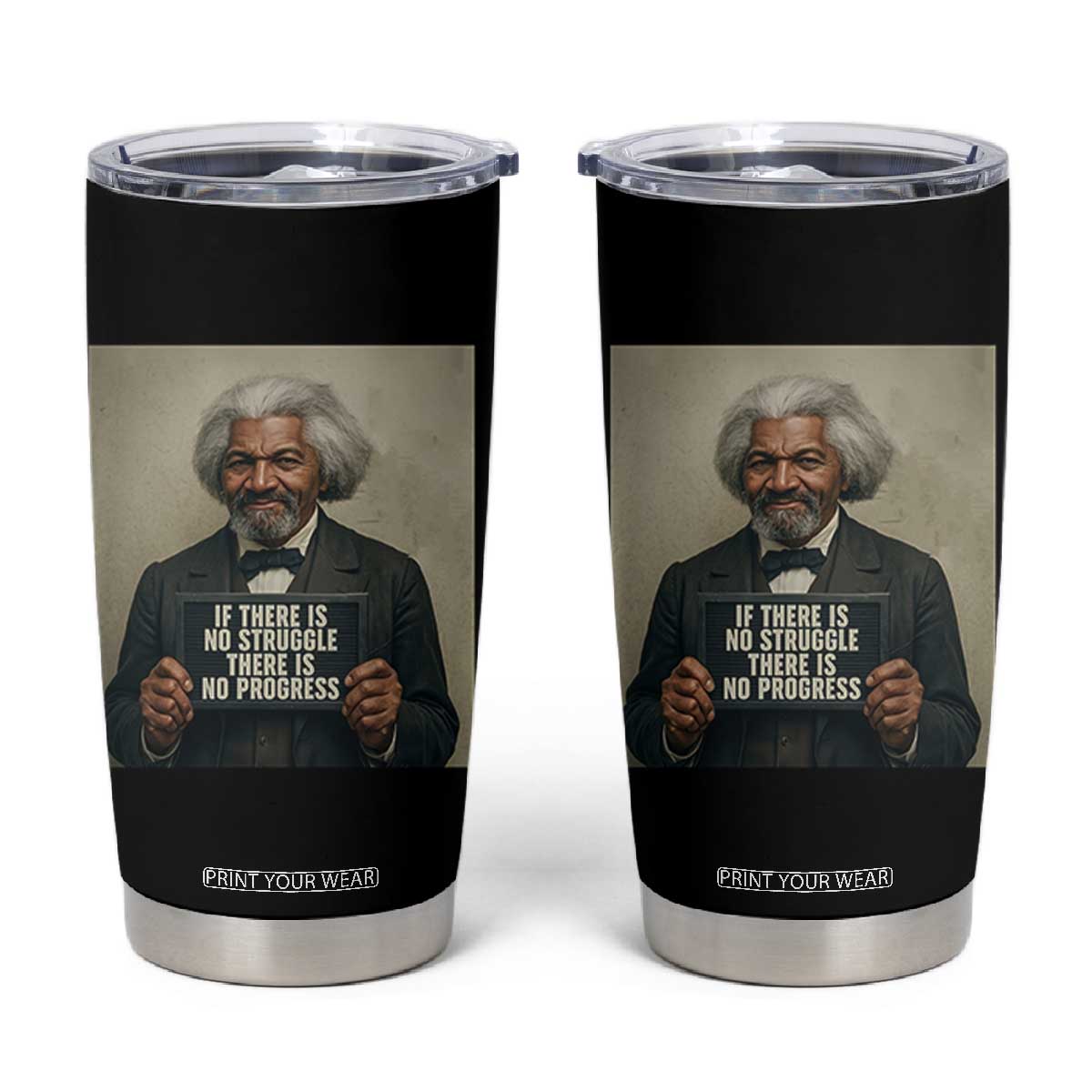 Frederick Douglass Quote Tumbler Cup If There Is No Struggle There Is No Progress TS12 Black Print Your Wear
