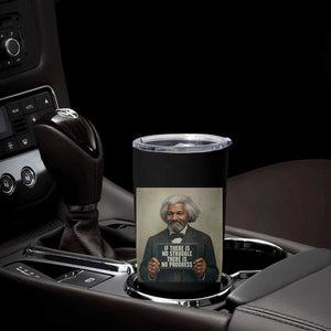 Frederick Douglass Quote Tumbler Cup If There Is No Struggle There Is No Progress TS12 Print Your Wear