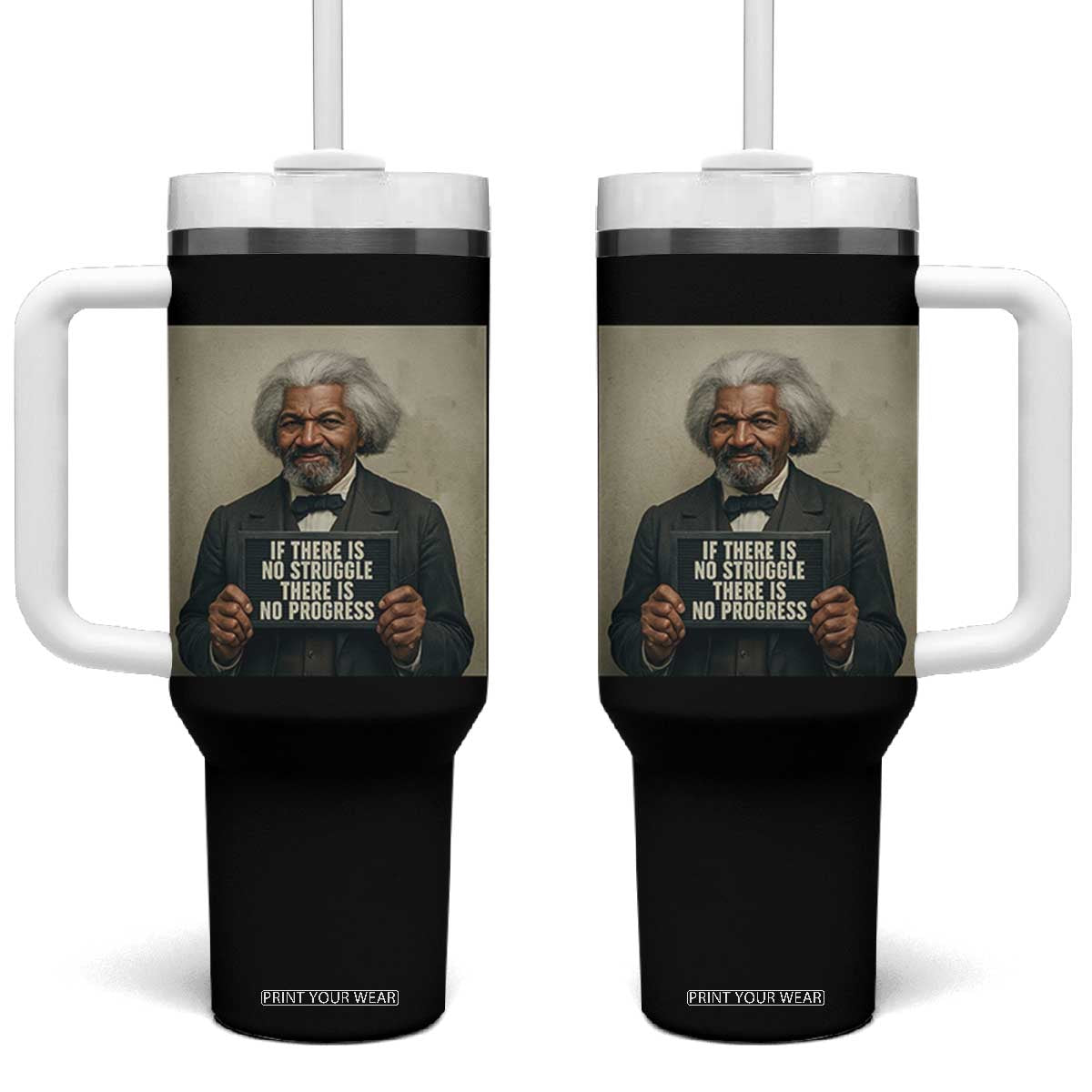 Frederick Douglass Quote Tumbler With Handle If There Is No Struggle There Is No Progress TS12 One Size: 40 oz Black Print Your Wear