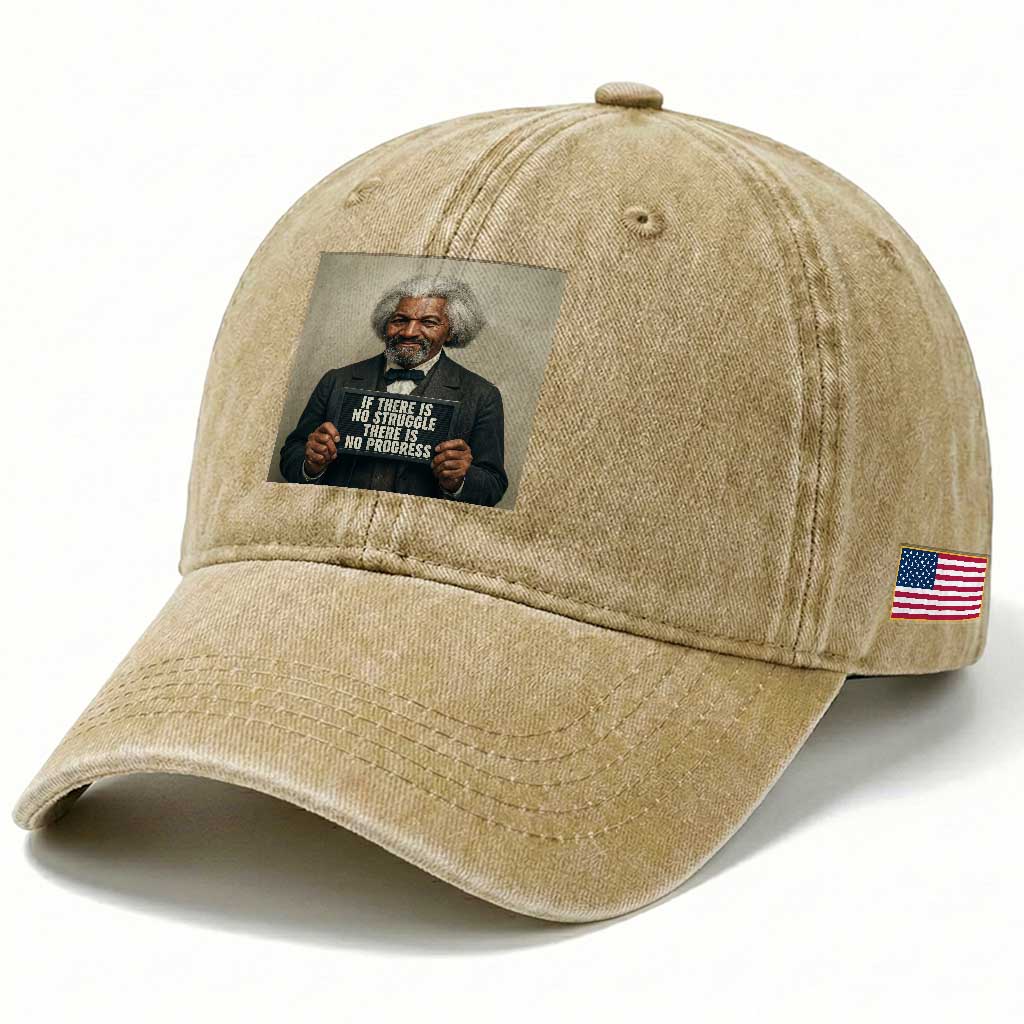 Frederick Douglass Quote Washed Cotton Baseball Cap If There Is No Struggle There Is No Progress TS12 Print Your Wear