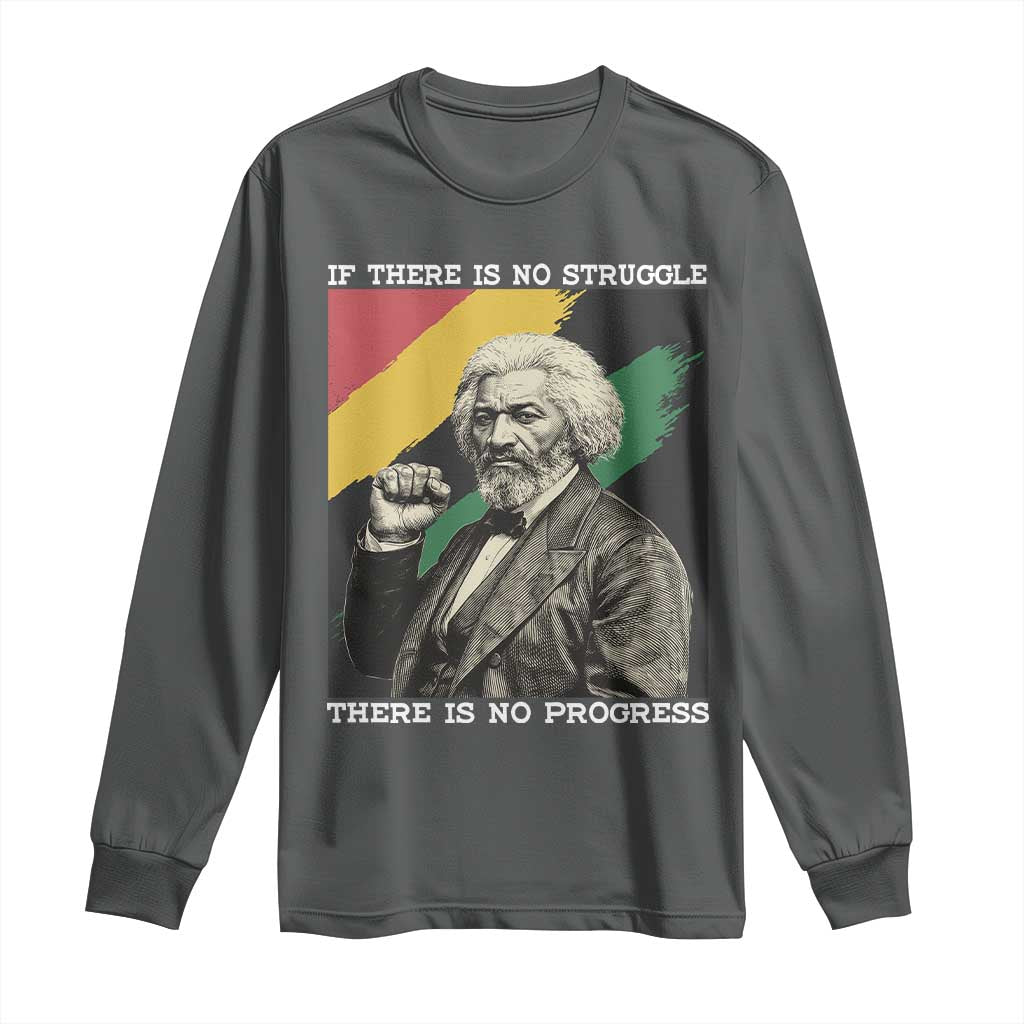 Frederick Douglass Struggle And Progress Long Sleeve Shirt Inspirational Black History TS12 Dark Heather Print Your Wear