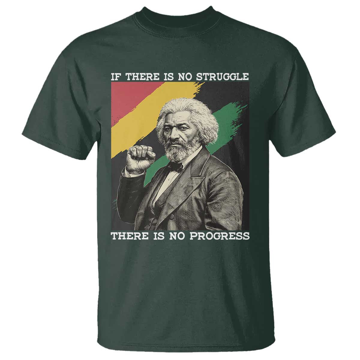 Frederick Douglass Struggle And Progress T Shirt Inspirational Black History TS12 Dark Forest Green Print Your Wear