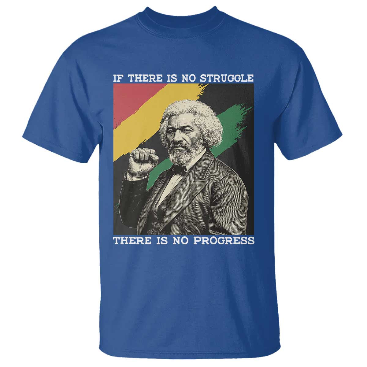 Frederick Douglass Struggle And Progress T Shirt Inspirational Black History TS12 Royal Blue Print Your Wear