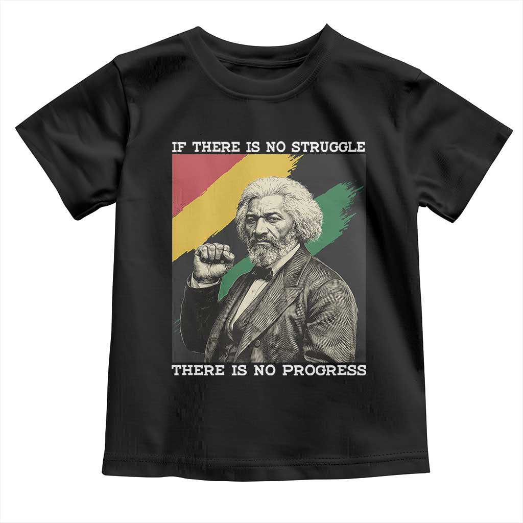 Frederick Douglass Struggle And Progress Toddler T Shirt Inspirational Black History TS12 Black Print Your Wear