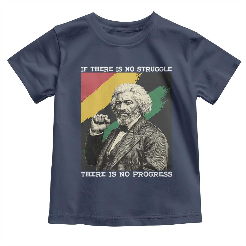 Frederick Douglass Struggle And Progress Toddler T Shirt Inspirational Black History TS12 Navy Print Your Wear