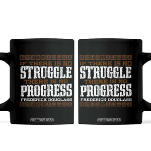 Frederick Douglass Empowerment Quote Gift Coffee Mug No Struggle No Progress TS12 Black Print Your Wear