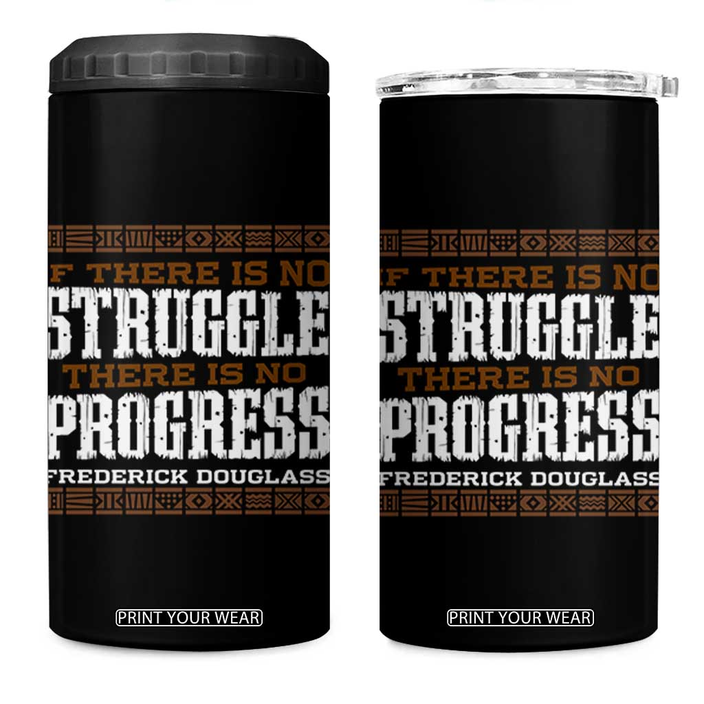 Frederick Douglass Empowerment Quote Gift 4 in 1 Can Cooler Tumbler No Struggle No Progress TS12 One Size: 16 oz Black Print Your Wear