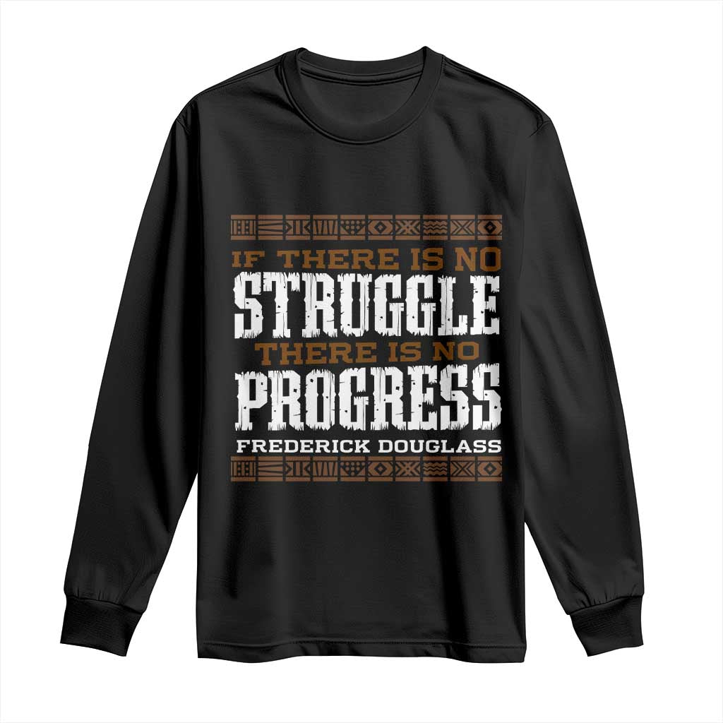 Frederick Douglass Empowerment Quote Gift Long Sleeve Shirt No Struggle No Progress TS12 Black Print Your Wear