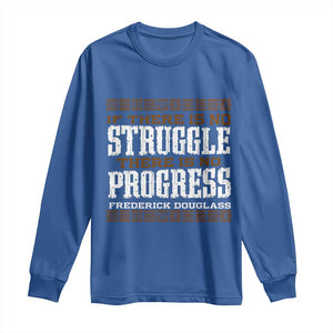 Frederick Douglass Empowerment Quote Gift Long Sleeve Shirt No Struggle No Progress TS12 Royal Blue Print Your Wear