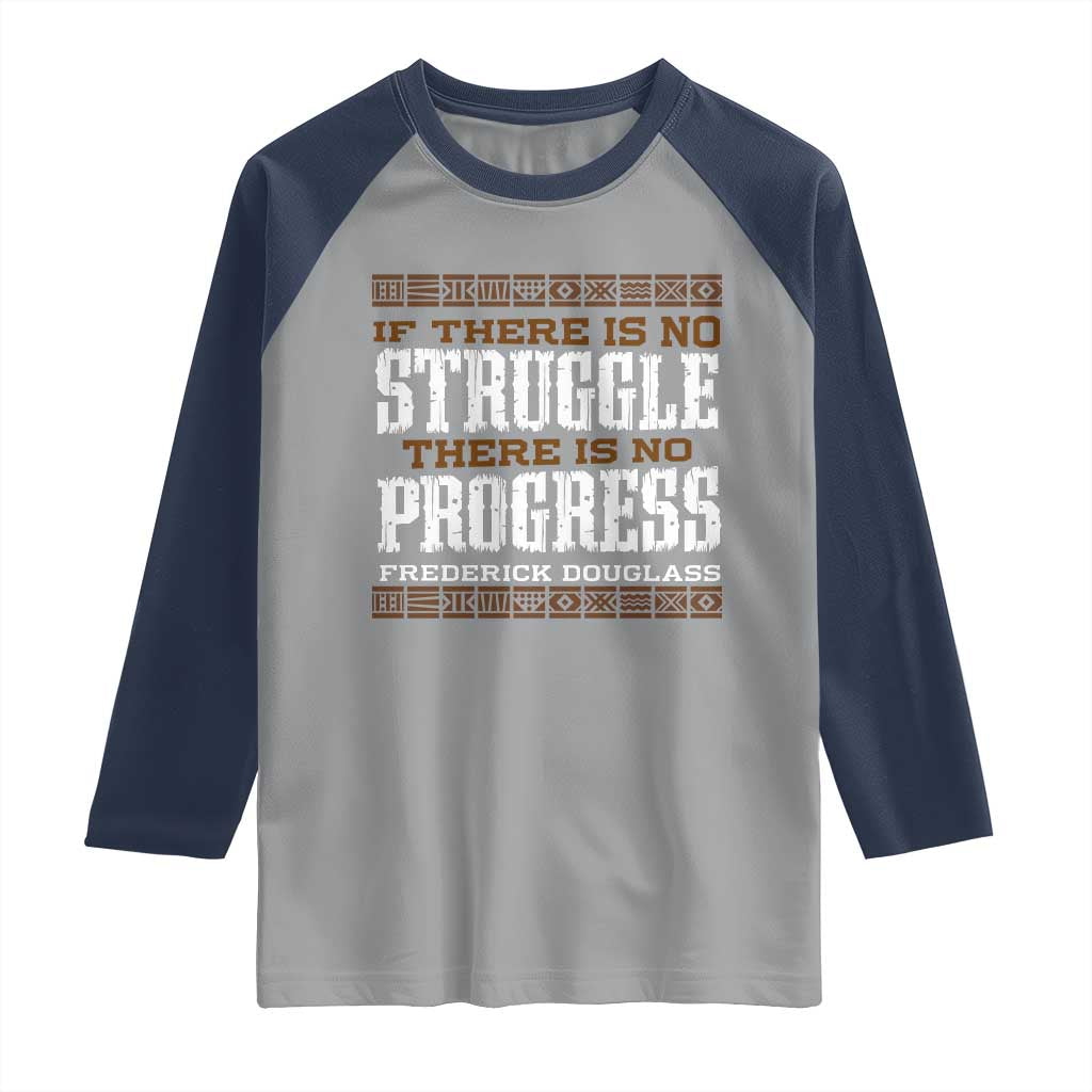 Frederick Douglass Empowerment Quote Gift Raglan Shirt No Struggle No Progress TS12 Sport Gray Navy Print Your Wear