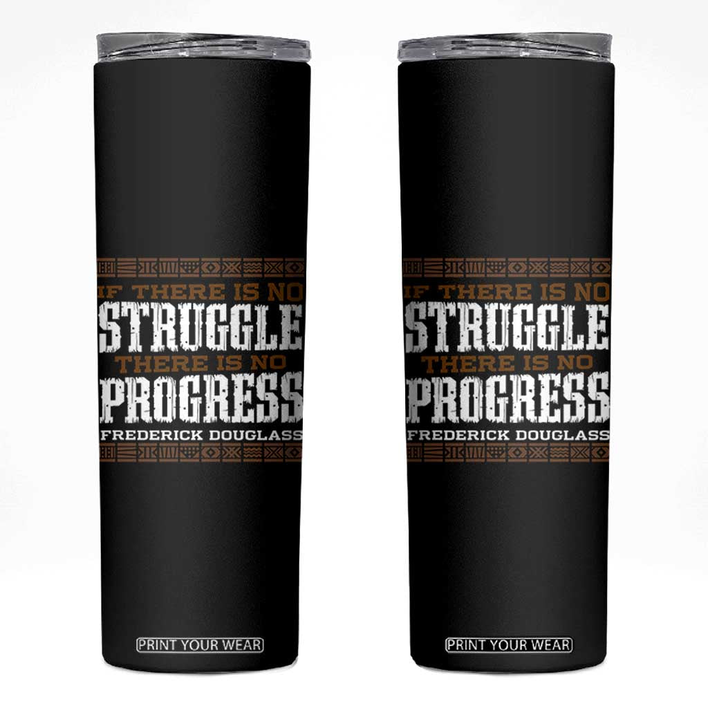 Frederick Douglass Empowerment Quote Gift Skinny Tumbler No Struggle No Progress TS12 Black Print Your Wear