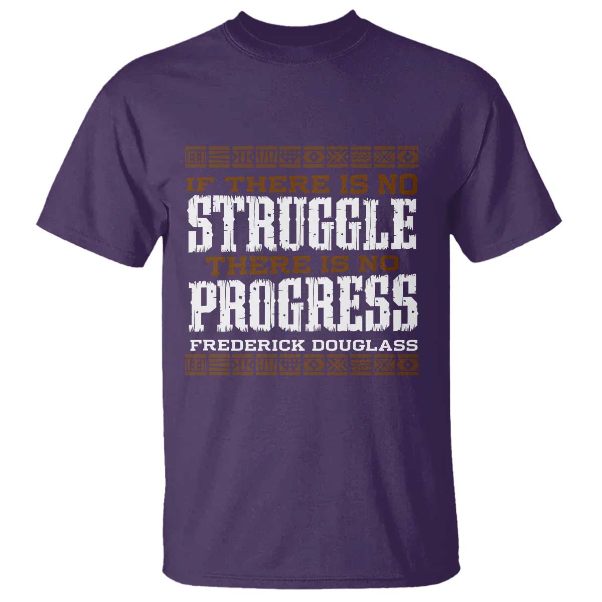 Frederick Douglass Empowerment Quote Gift T Shirt No Struggle No Progress TS12 Purple Print Your Wear