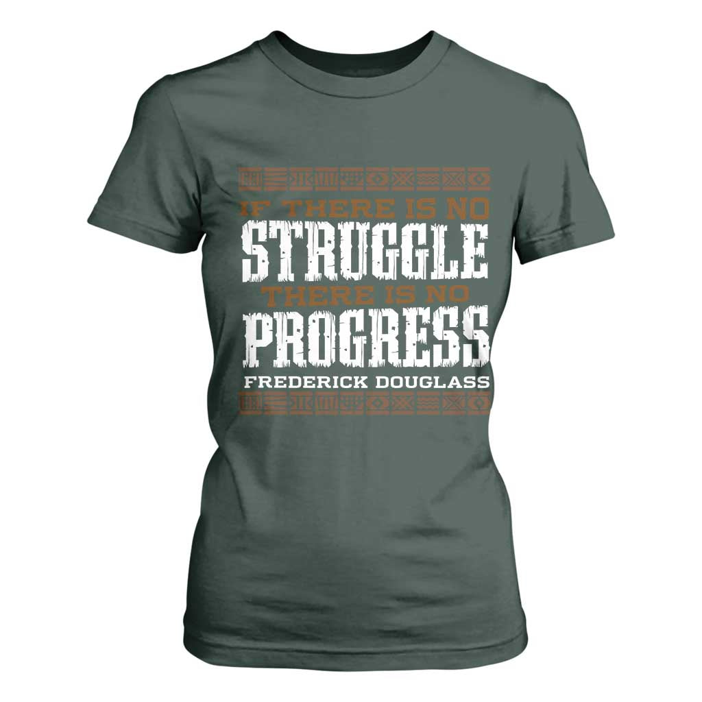 Frederick Douglass Empowerment Quote Gift T Shirt For Women No Struggle No Progress TS12 Dark Forest Green Print Your Wear