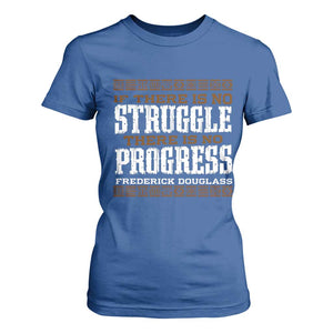 Frederick Douglass Empowerment Quote Gift T Shirt For Women No Struggle No Progress TS12 Royal Blue Print Your Wear
