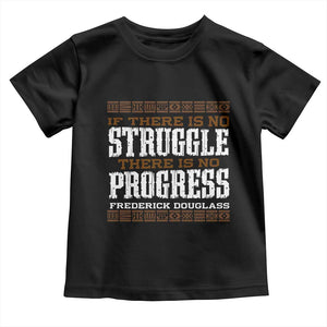 Frederick Douglass Empowerment Quote Gift Toddler T Shirt No Struggle No Progress TS12 Black Print Your Wear