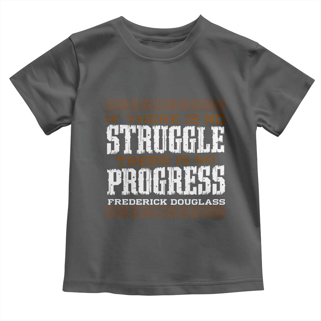 Frederick Douglass Empowerment Quote Gift Toddler T Shirt No Struggle No Progress TS12 Dark Heather Print Your Wear