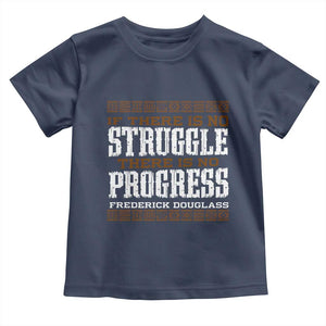Frederick Douglass Empowerment Quote Gift Toddler T Shirt No Struggle No Progress TS12 Navy Print Your Wear