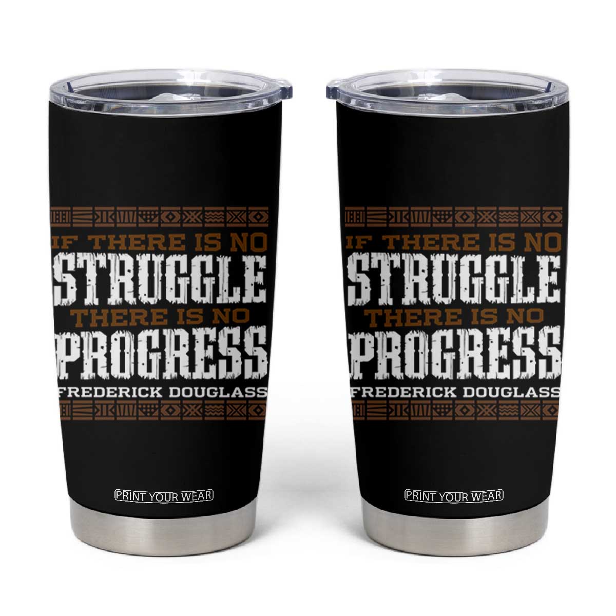 Frederick Douglass Empowerment Quote Gift Tumbler Cup No Struggle No Progress TS12 Black Print Your Wear
