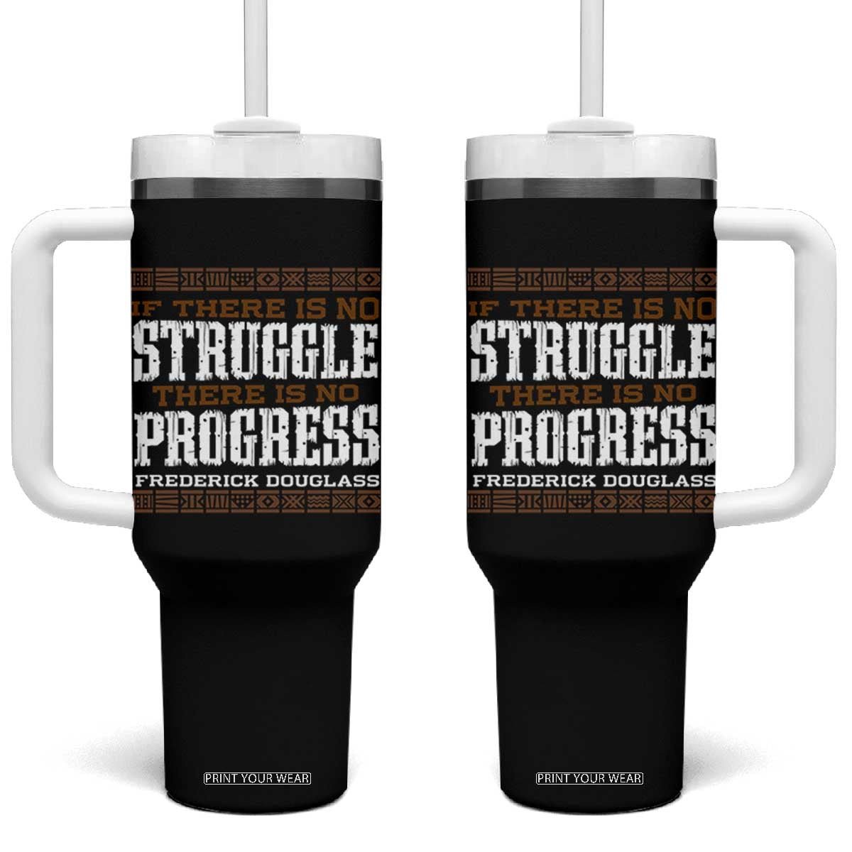 Frederick Douglass Empowerment Quote Gift Tumbler With Handle No Struggle No Progress TS12 One Size: 40 oz Black Print Your Wear