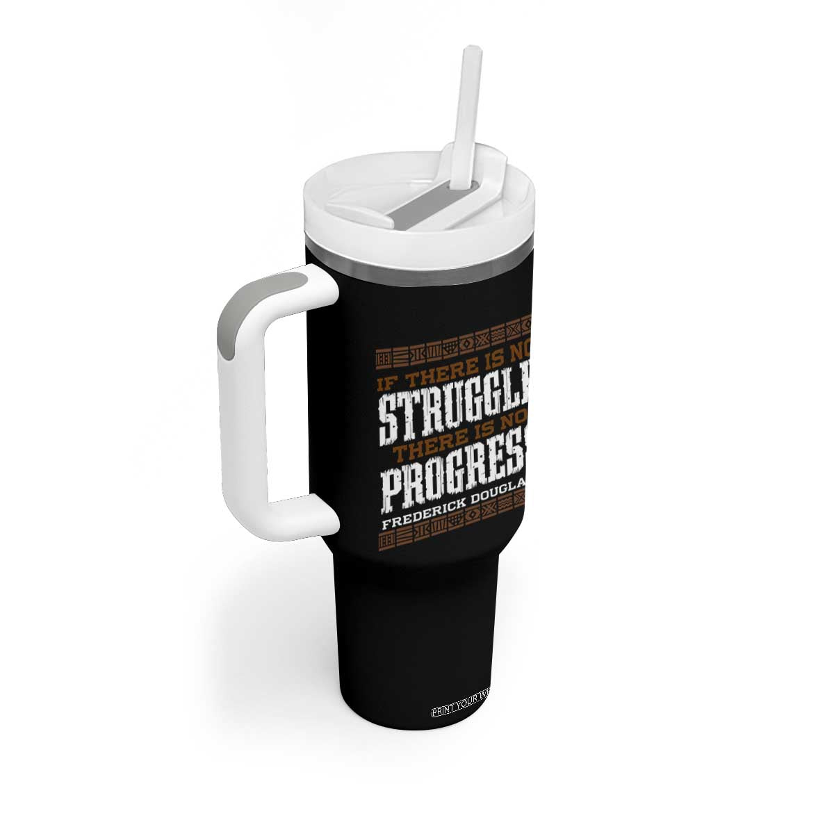 Frederick Douglass Empowerment Quote Gift Tumbler With Handle No Struggle No Progress TS12 Print Your Wear