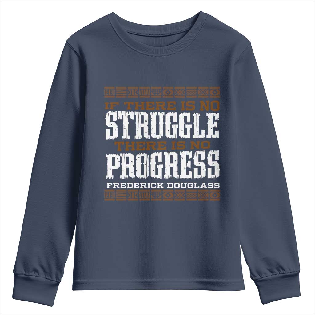 Frederick Douglass Empowerment Quote Gift Youth Sweatshirt No Struggle No Progress TS12 Navy Print Your Wear