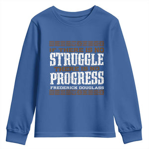 Frederick Douglass Empowerment Quote Gift Youth Sweatshirt No Struggle No Progress TS12 Royal Blue Print Your Wear