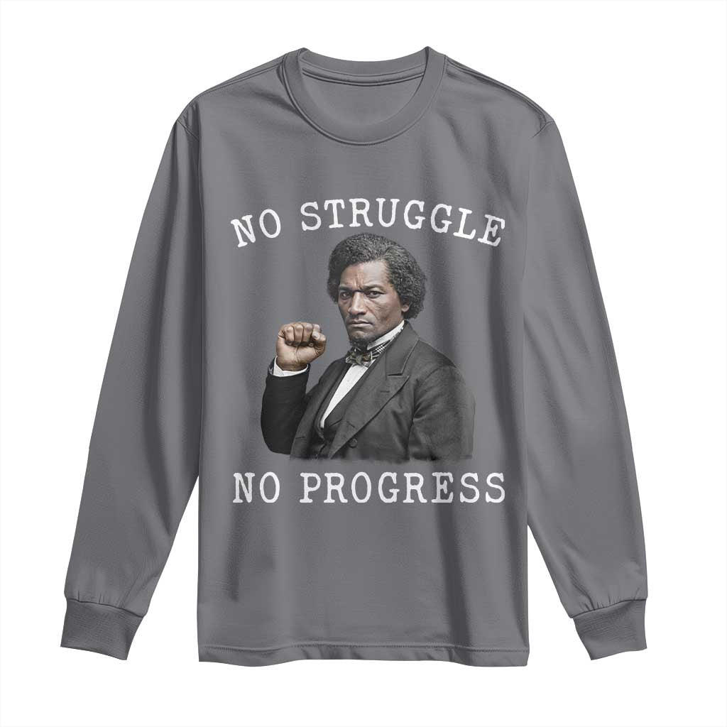 Frederick Douglass Quote Long Sleeve Shirt No Struggle No Progress TS12 Charcoal Print Your Wear