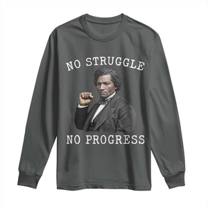 Frederick Douglass Quote Long Sleeve Shirt No Struggle No Progress TS12 Dark Heather Print Your Wear