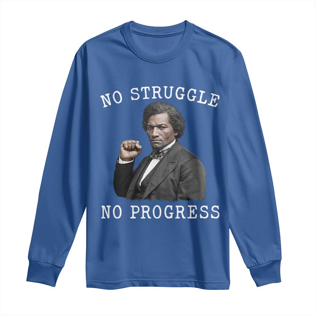 Frederick Douglass Quote Long Sleeve Shirt No Struggle No Progress TS12 Royal Blue Print Your Wear