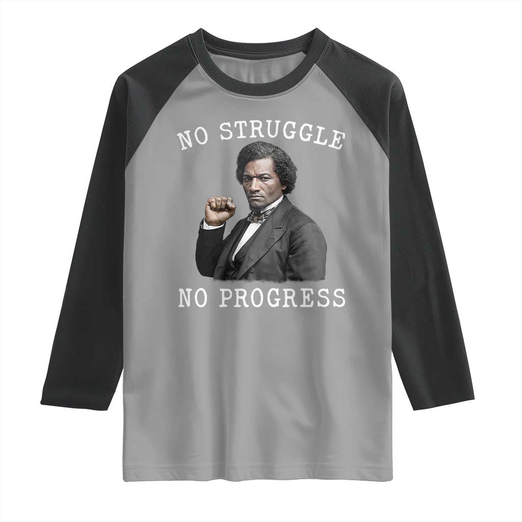 Frederick Douglass Quote Raglan Shirt No Struggle No Progress TS12 Sport Gray Black Print Your Wear