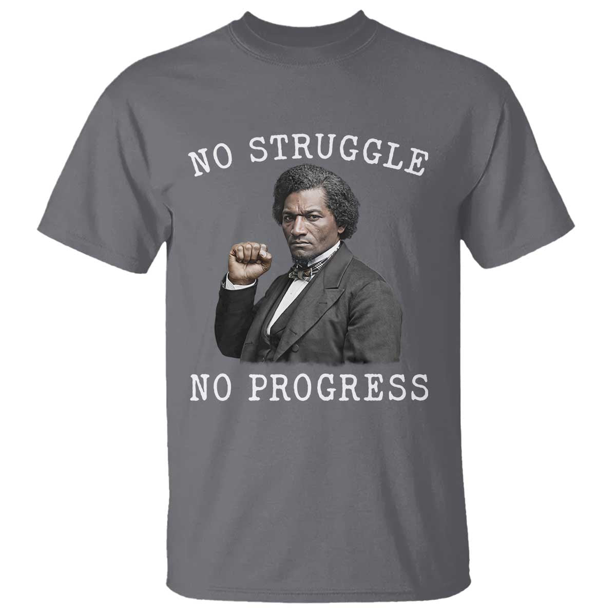 Frederick Douglass Quote T Shirt No Struggle No Progress TS12 Charcoal Print Your Wear