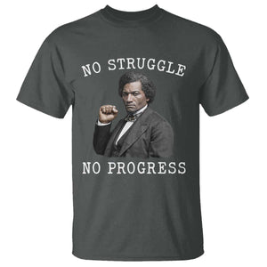 Frederick Douglass Quote T Shirt No Struggle No Progress TS12 Dark Heather Print Your Wear