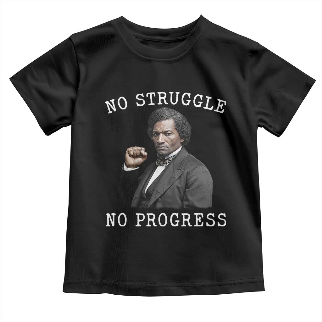 Frederick Douglass Quote Toddler T Shirt No Struggle No Progress TS12 Black Print Your Wear
