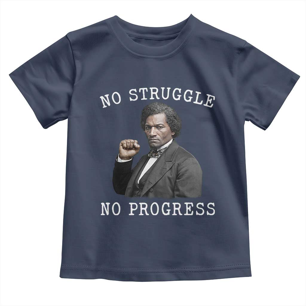 Frederick Douglass Quote Toddler T Shirt No Struggle No Progress TS12 Navy Print Your Wear