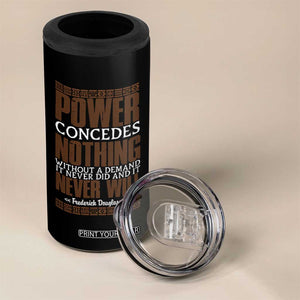 Frederick Douglass 4 in 1 Can Cooler Tumbler Power Concedes Nothing Without A Demand TS12 Print Your Wear
