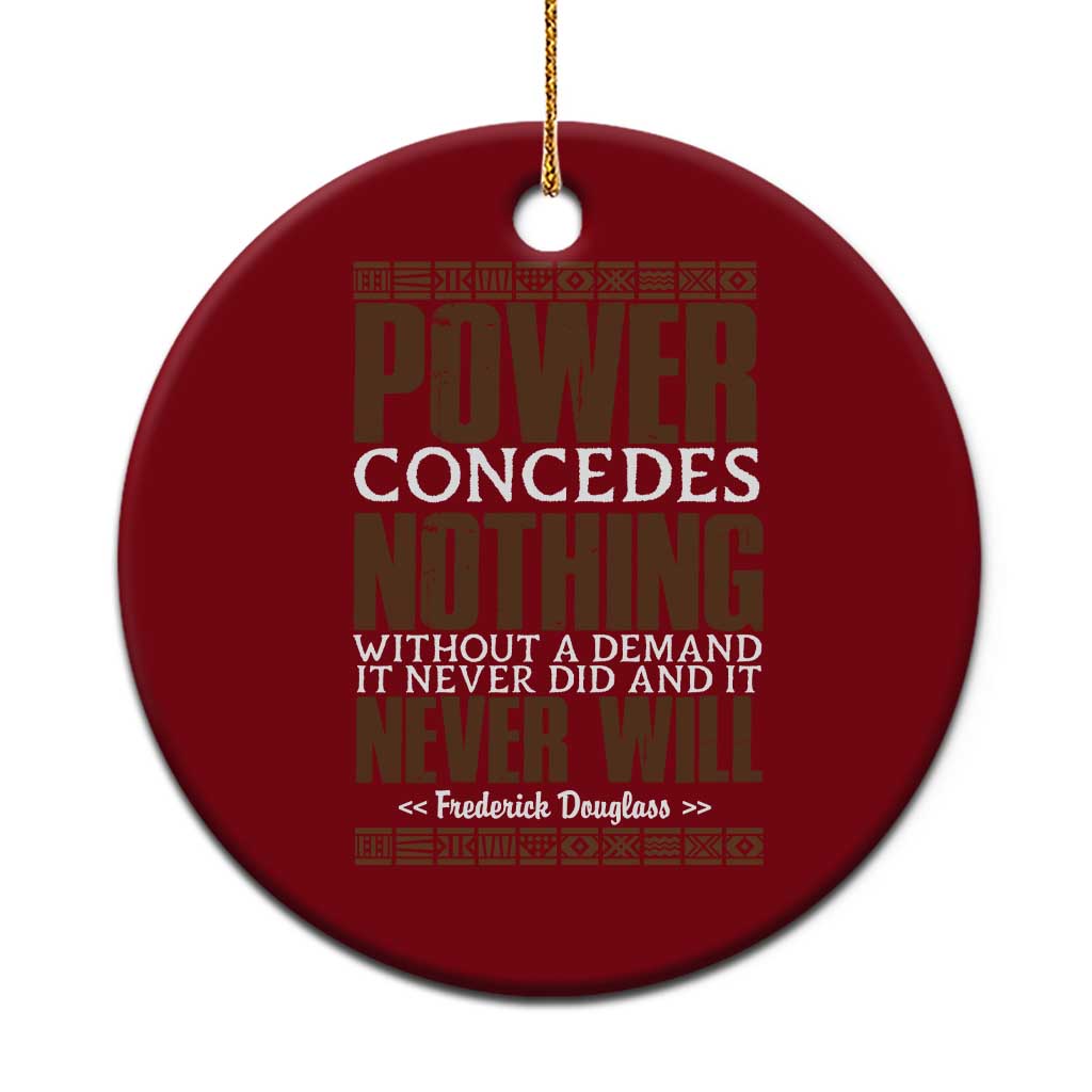 Frederick Douglass Ceramic Ornament Power Concedes Nothing Without A Demand TS12 1pc Red Print Your Wear