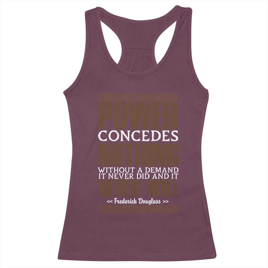 Frederick Douglass Racerback Tank Top Power Concedes Nothing Without A Demand TS12 Maroon Print Your Wear