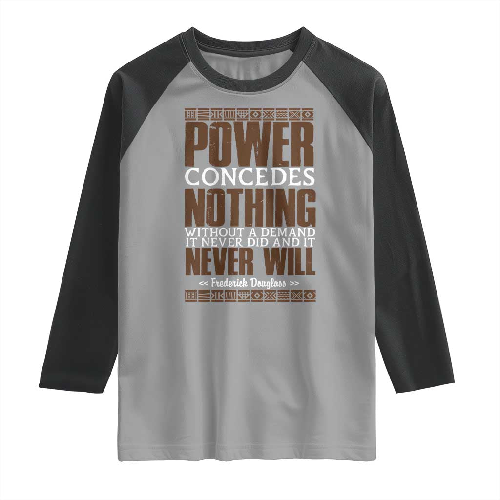 Frederick Douglass Raglan Shirt Power Concedes Nothing Without A Demand TS12 Sport Gray Black Print Your Wear