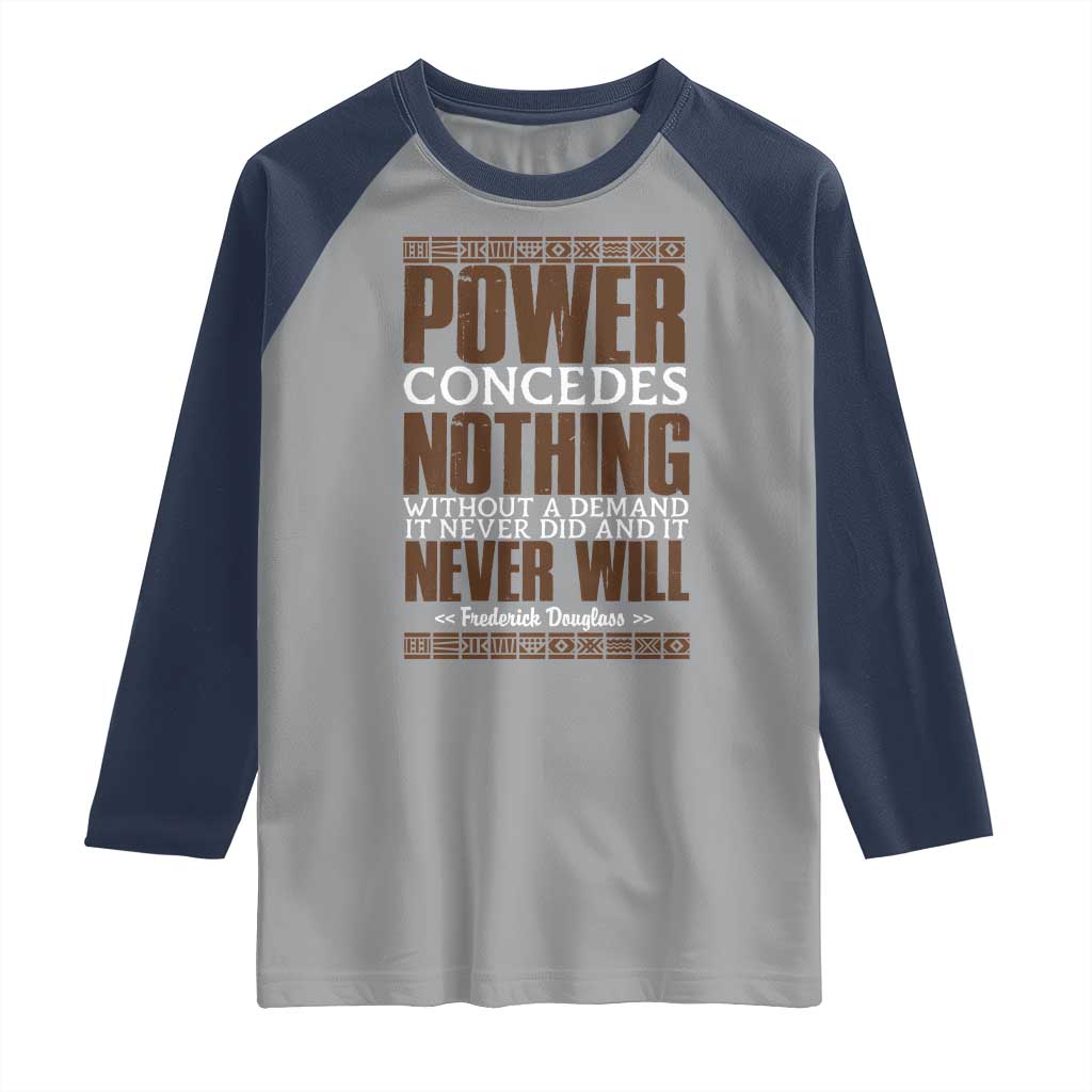 Frederick Douglass Raglan Shirt Power Concedes Nothing Without A Demand TS12 Sport Gray Navy Print Your Wear