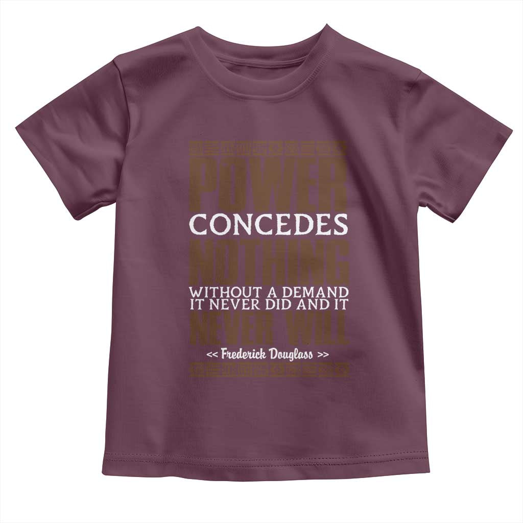 Frederick Douglass Toddler T Shirt Power Concedes Nothing Without A Demand TS12 Maroon Print Your Wear