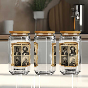 The Life Of Frederick Douglass Glass Can Historical Black History TS12 Print Your Wear
