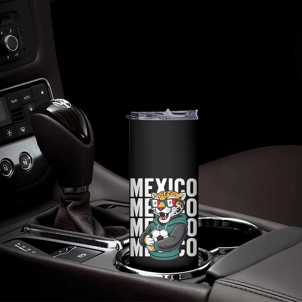 Fierce Mexico Jaguar Soccer Pride Fan Gift Skinny Tumbler TS12 Print Your Wear