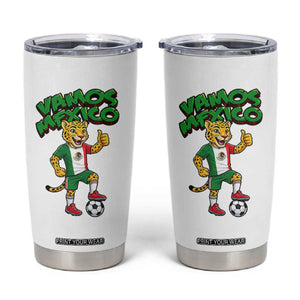 Vamos Mexico Fierce Leopard Tumbler Cup Soccer 2026 Fan Gift TS12 White Print Your Wear