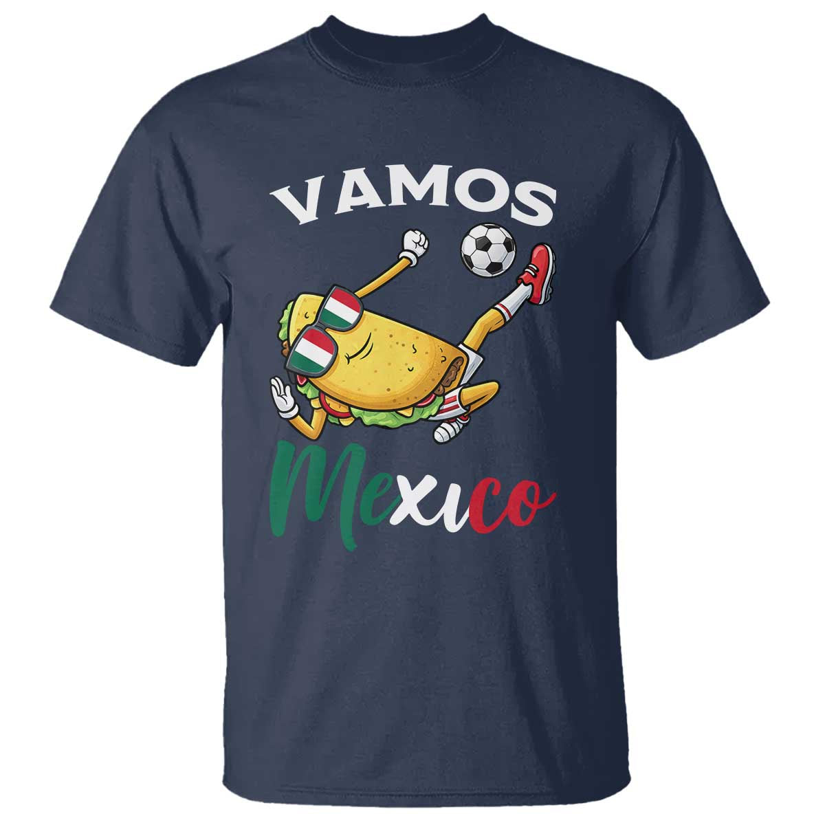 Vamos Mexico Taco Playing Soccer T Shirt Mexican Fan Gift TS12 Navy Print Your Wear