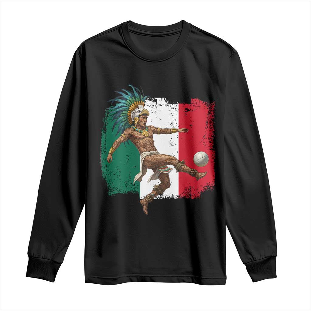 Aztec Warrior Playing Soccer Long Sleeve Shirt Mexican Pride Football Fan Gift TS12 Black Print Your Wear